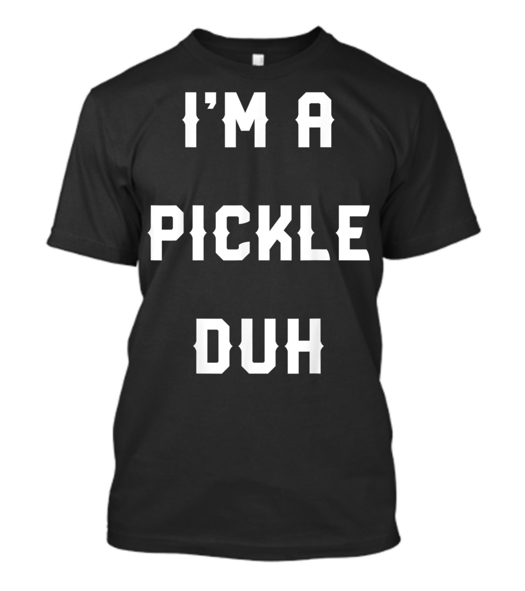 Halloween Easy Pickle Costume I'm A Pickle Duh T-Shirt
