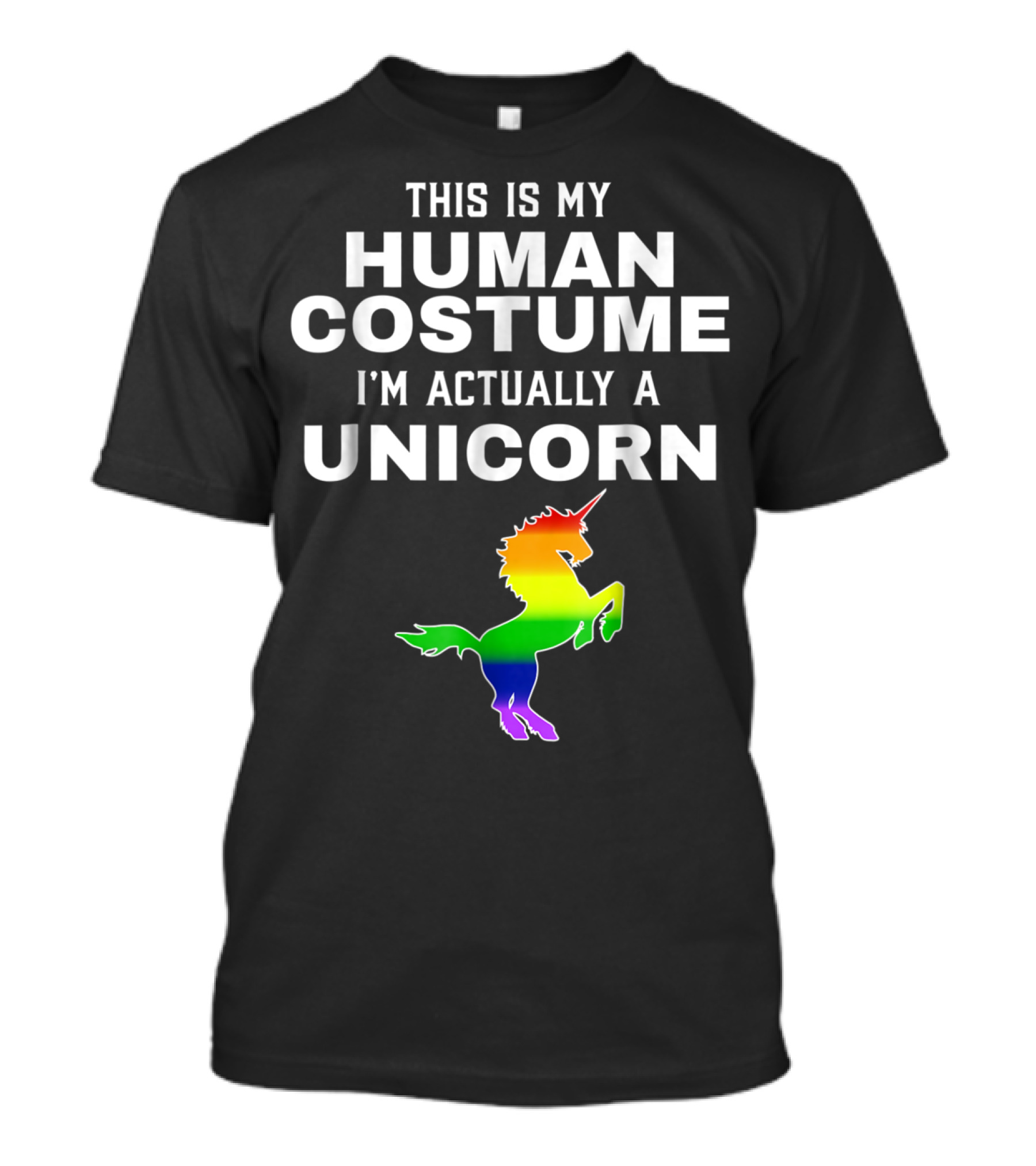 This Is My Human Costume I'm Actually A Unicorn Pride Halloween T-Shirt