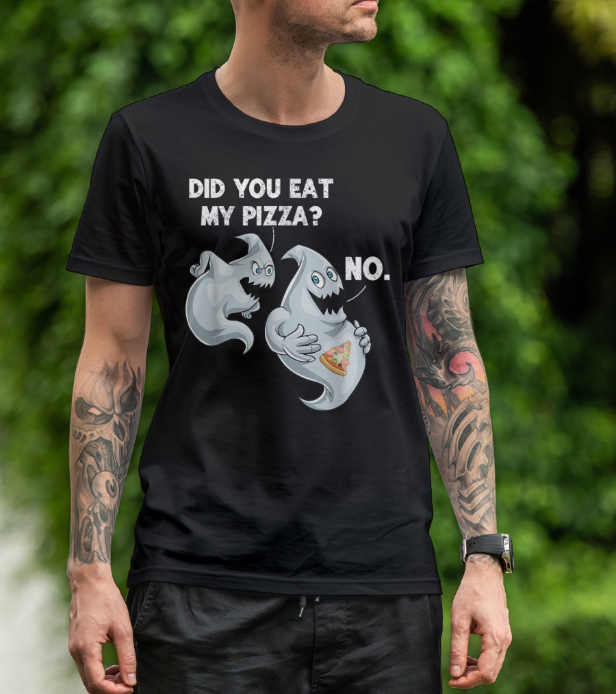 Halloween Ghost Funny Did You Eat My Pizza No T-Shirt