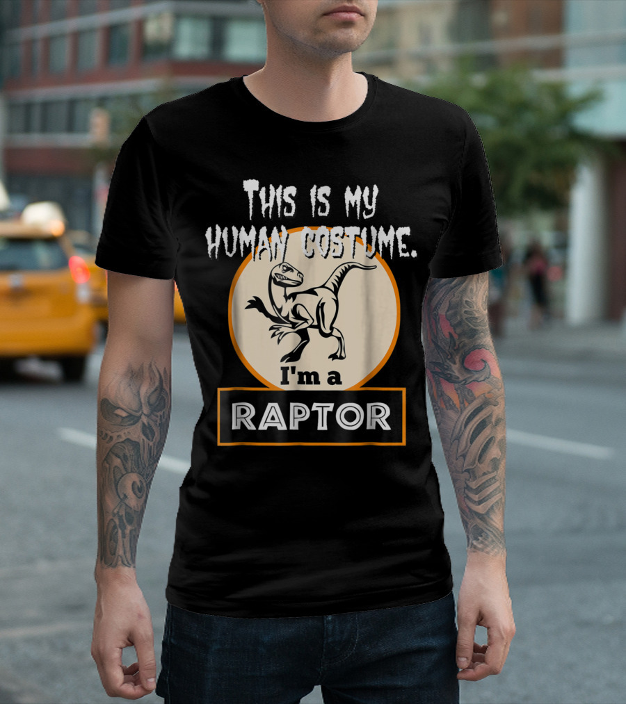 This Is My Human Costume I'm a Raptor Halloween Funny Dinosaur T-Shirt