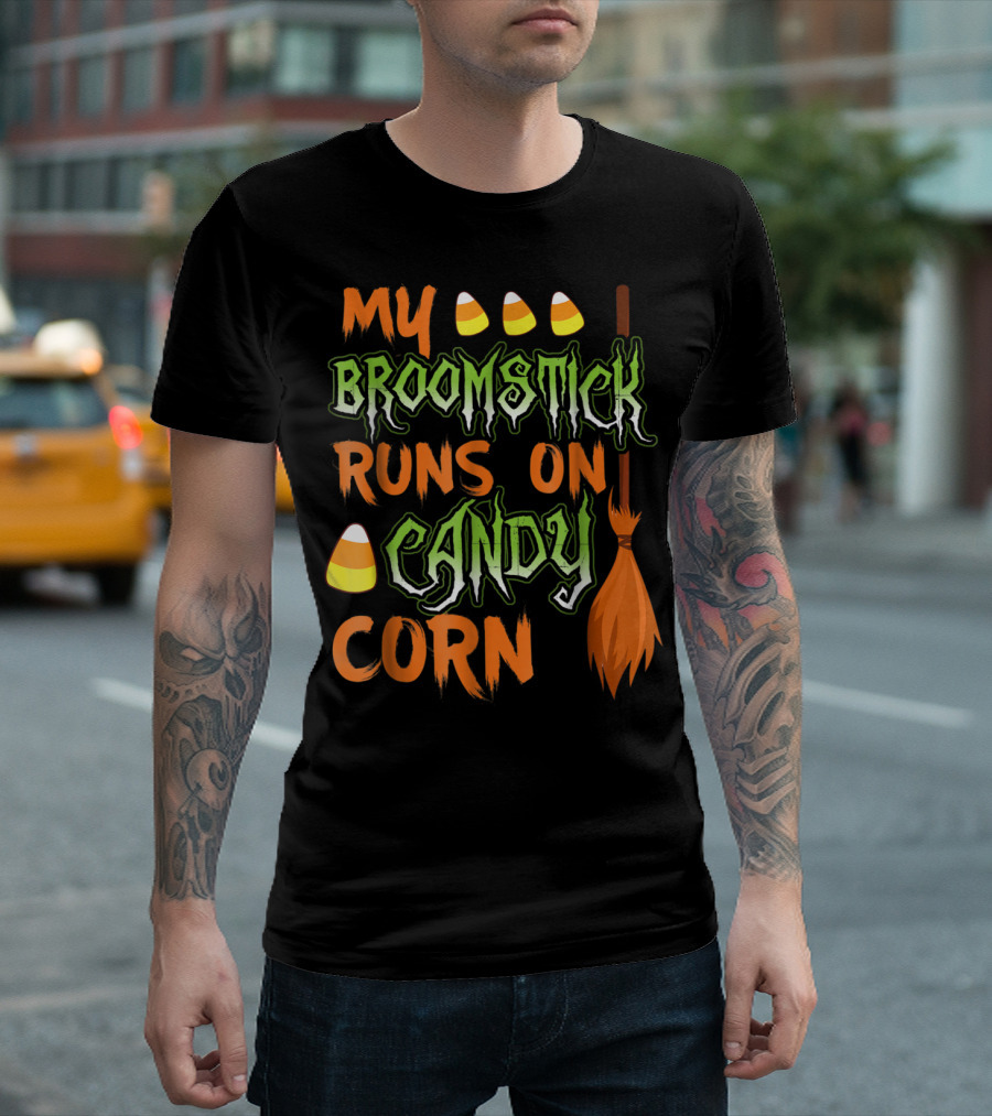 My Broomstick Runs On Candy Corn Halloween Broom And Candy Corn T-Shirt