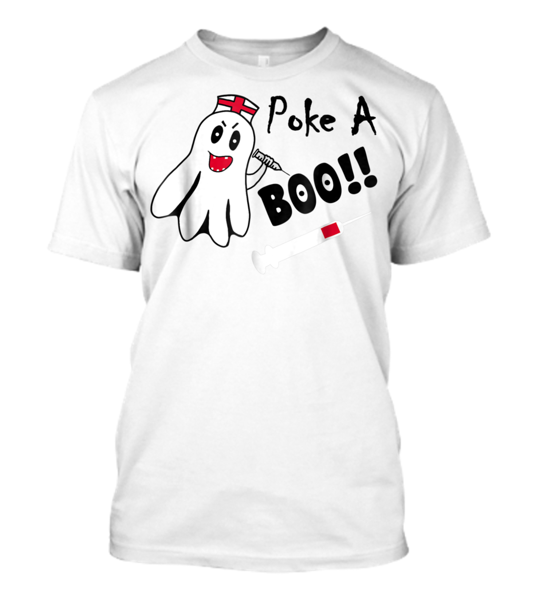 Poke A Boo Halloween Nurse Ghost For Phlebotomists Jobs T-Shirt