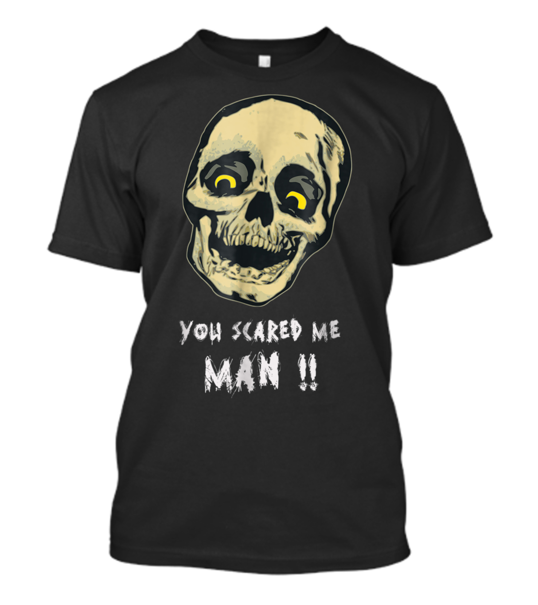 Halloween Skeleton You Scared Me Man Funny Cotton T-Shirt