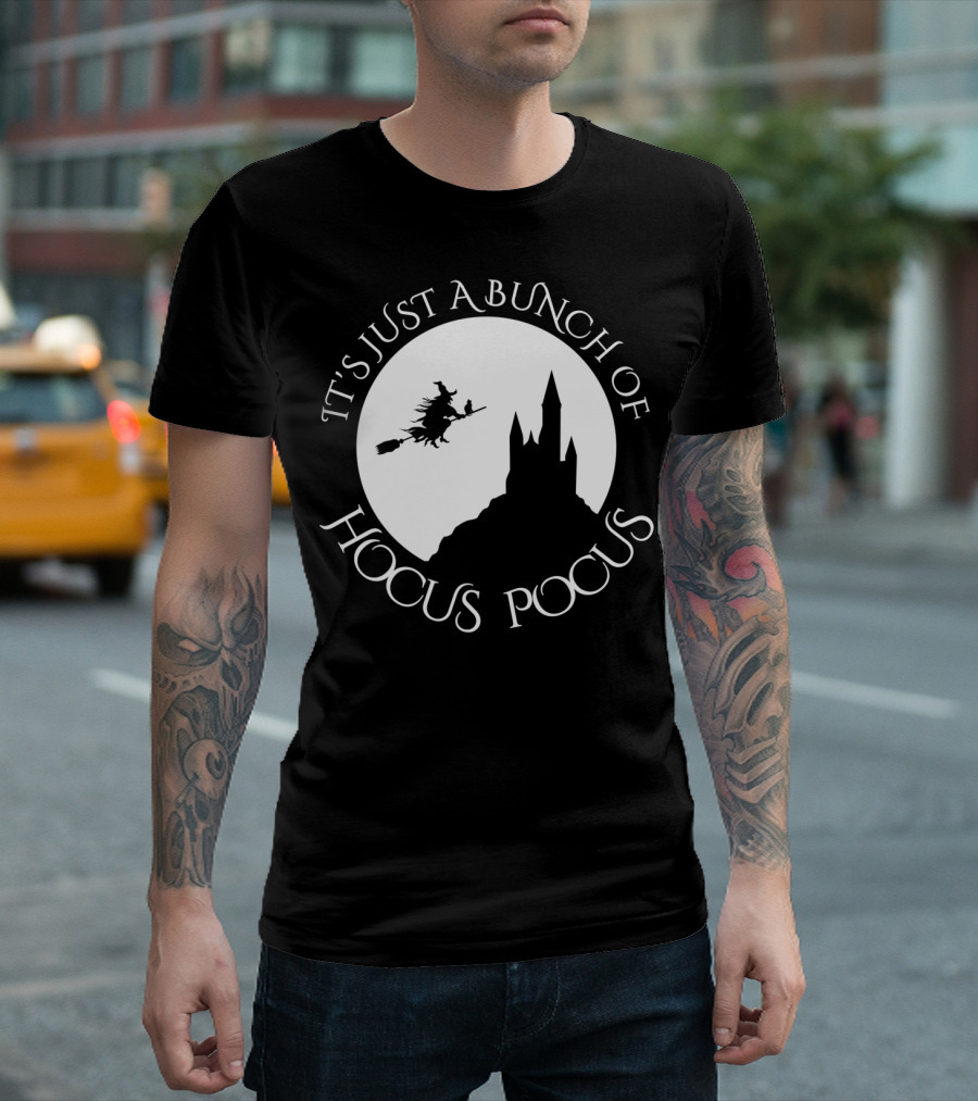 It's Just A Bunch Of Hocus Pocus Halloween Witch Silhouette Castle T-Shirt