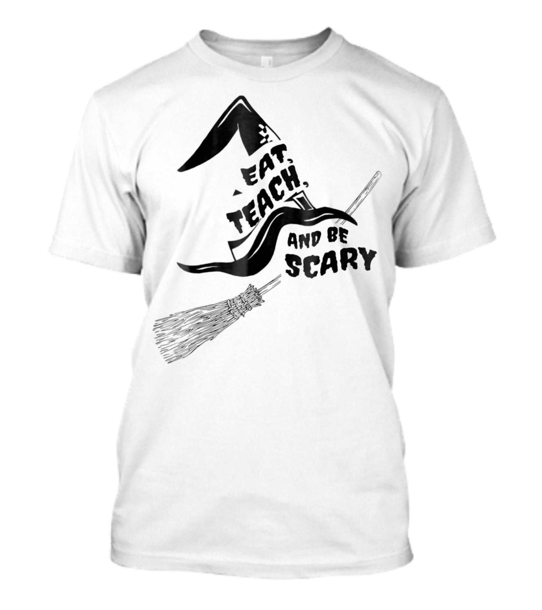 Halloween Teacher Eat Teach And Be Scary Witch Hat And Broomstick T-Shirt