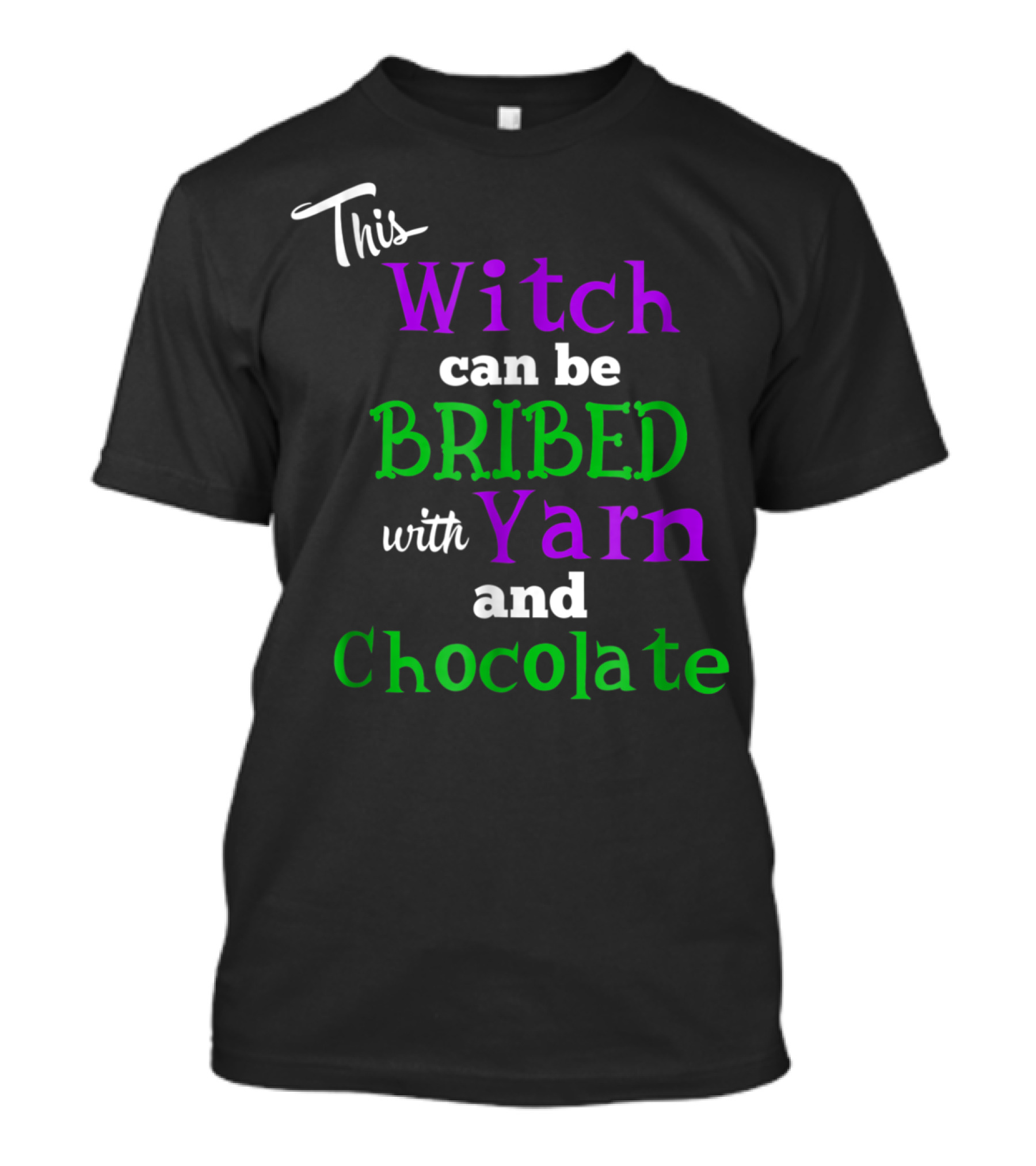 This Witch Can Be Bribed With Yarn And Chocolate T-Shirt