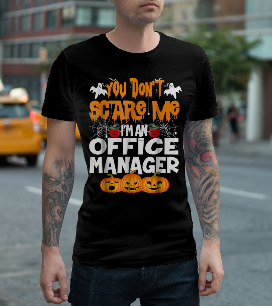 You Don't Scare Me I'm an Office Manager Halloween Pumpkins Ghosts Spiders T-Shirt