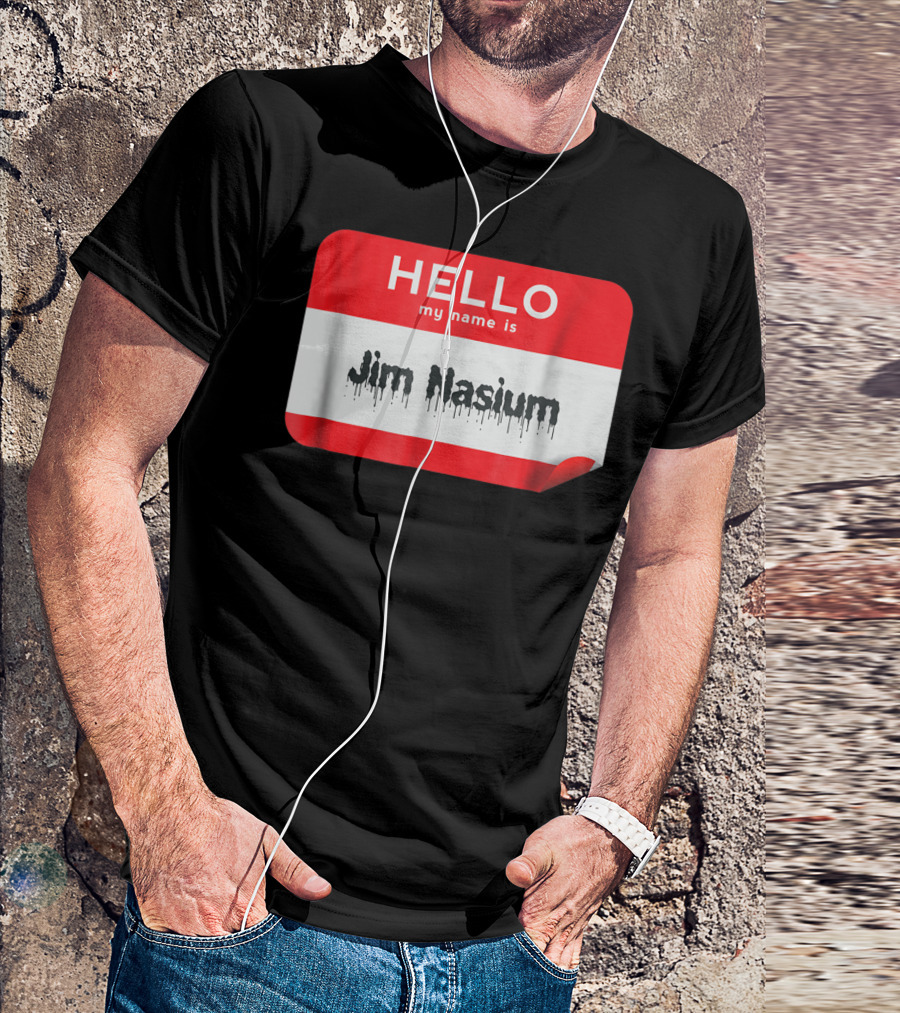 HELLO My Name Is Jim Nasium Sticker Badge T-Shirt