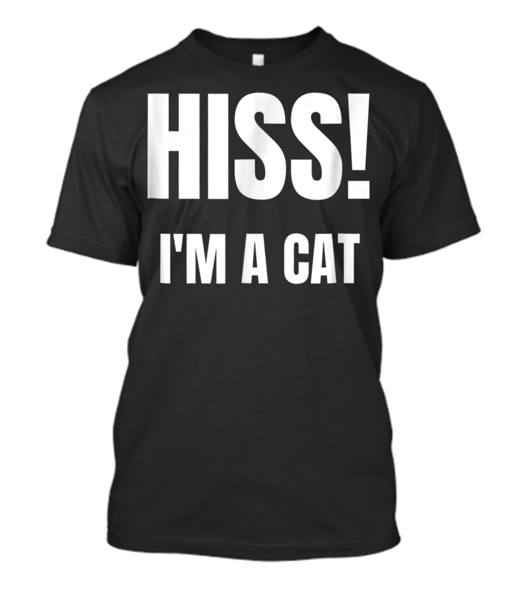 HISS I'M A CAT T-Shirt