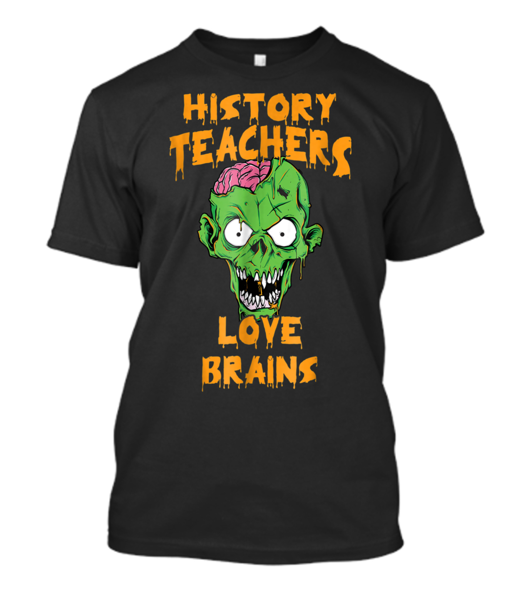 History Teachers Love Brains Zombie T-Shirt
