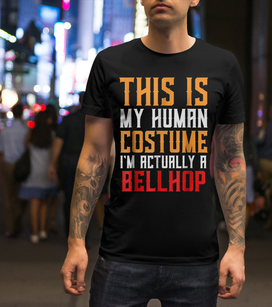 This Is My Human Costume I'm Actually A Bellhop T-Shirt