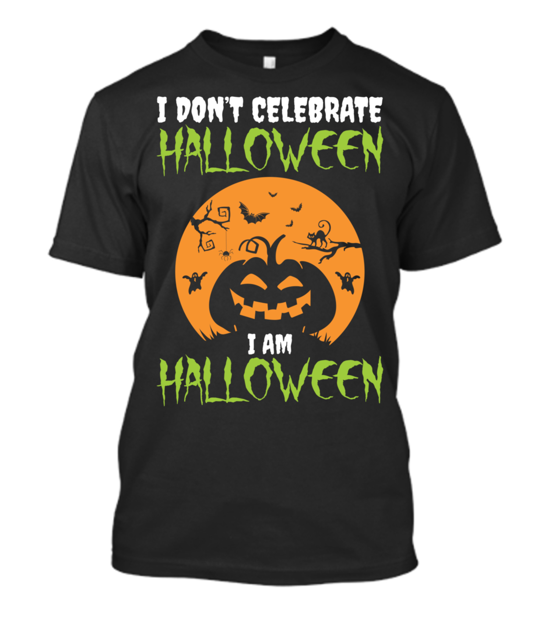 I Don't Celebrate Halloween I Am Halloween Pumpkin Bats Spooky T-Shirt