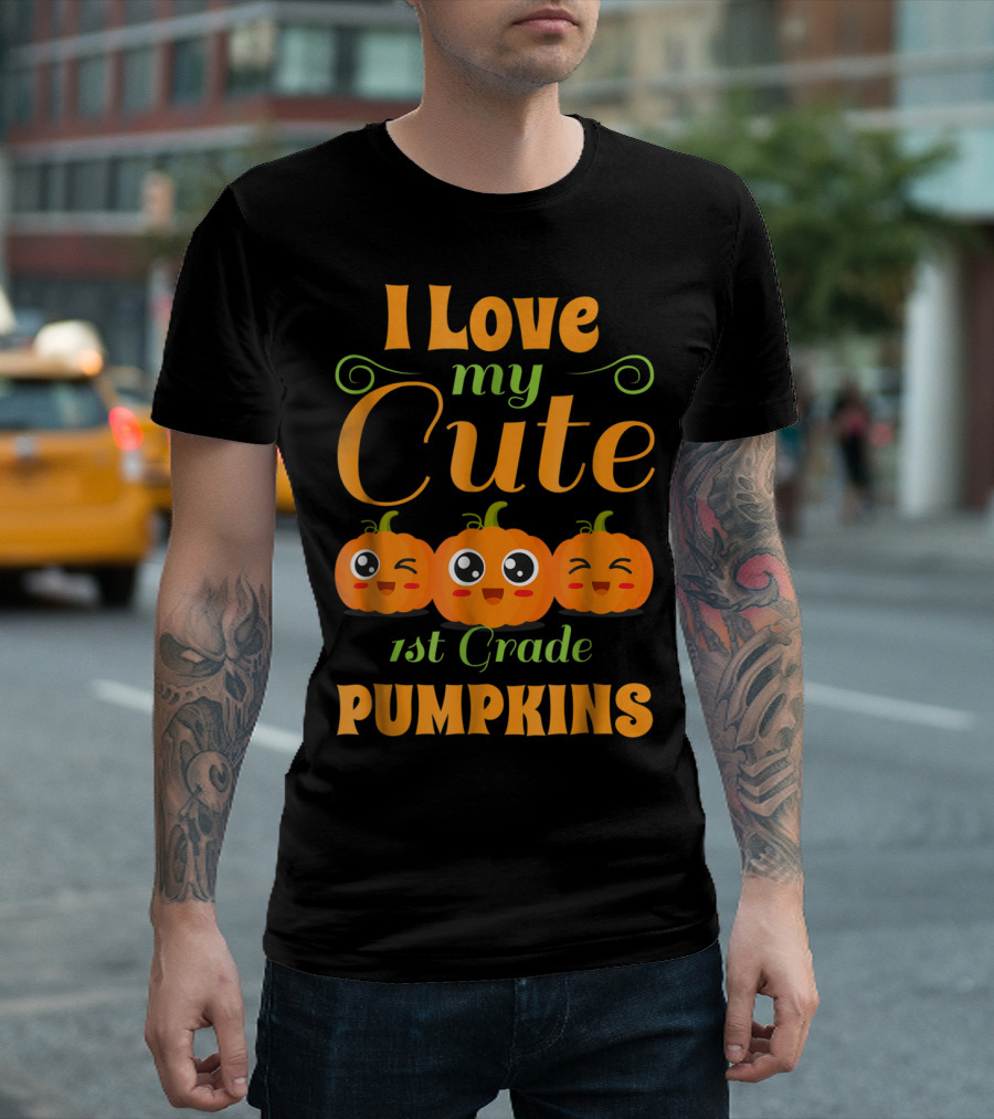 I Love My Cute 1st Grade Pumpkins with Adorable Pumpkin Faces T-Shirt