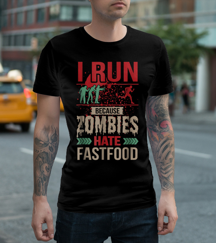 I Run Fast Because Zombies Hate Fast Food T-Shirt