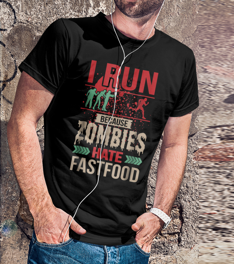 I Run Fast Because Zombies Hate Fast Food T-Shirt