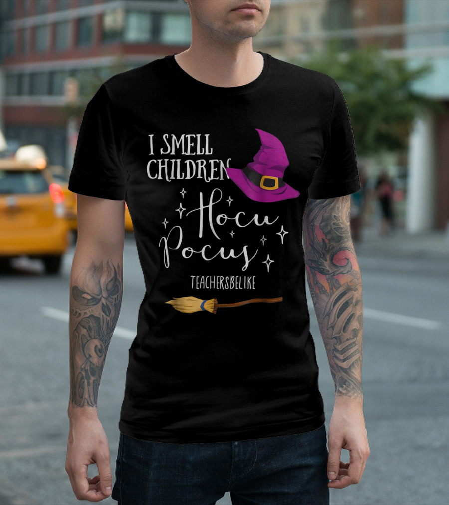 I Smell Children Hocus Pocus Teachersbelike Halloween Trick T-Shirt