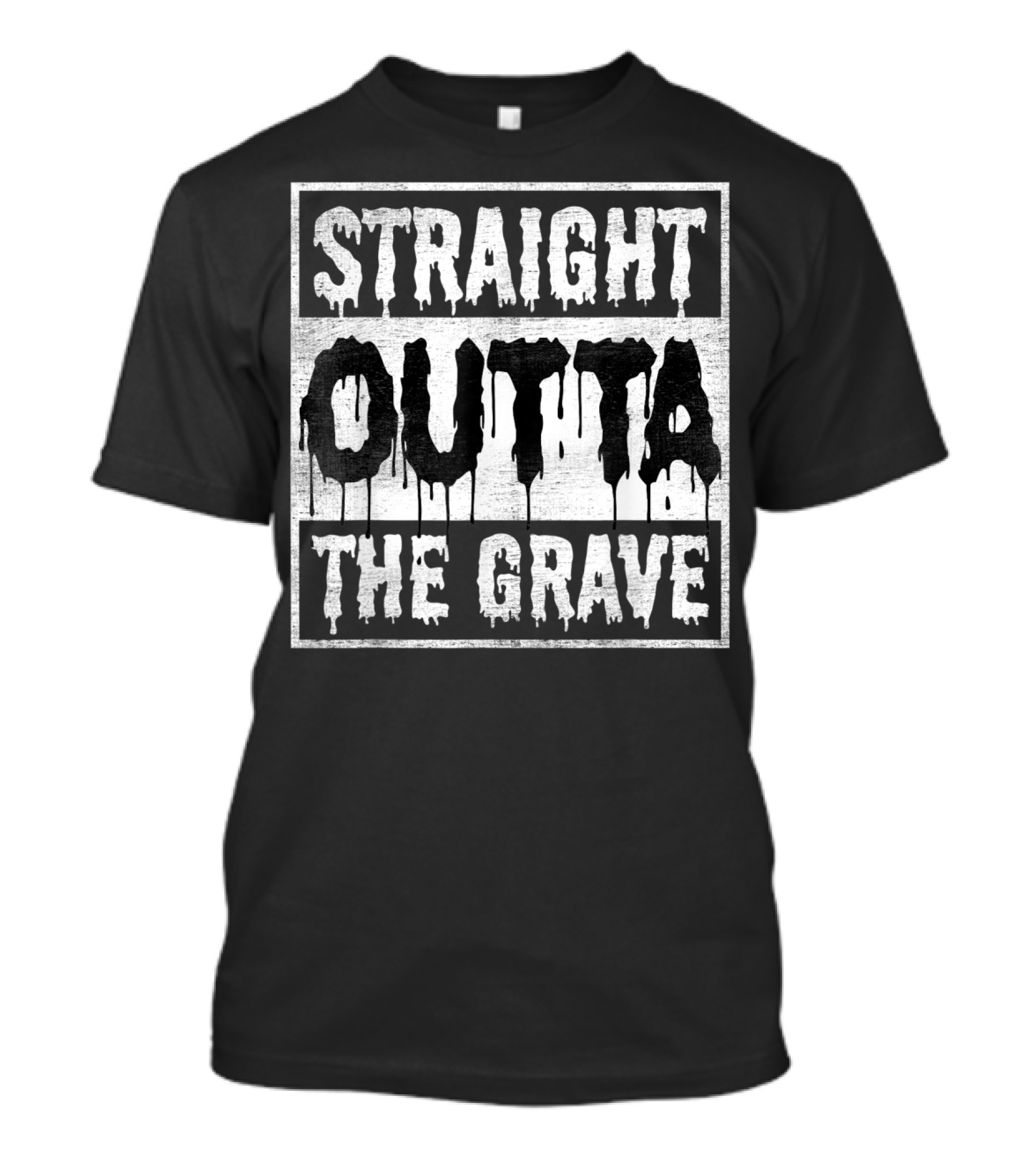 Straight Outta The Grave T-Shirt