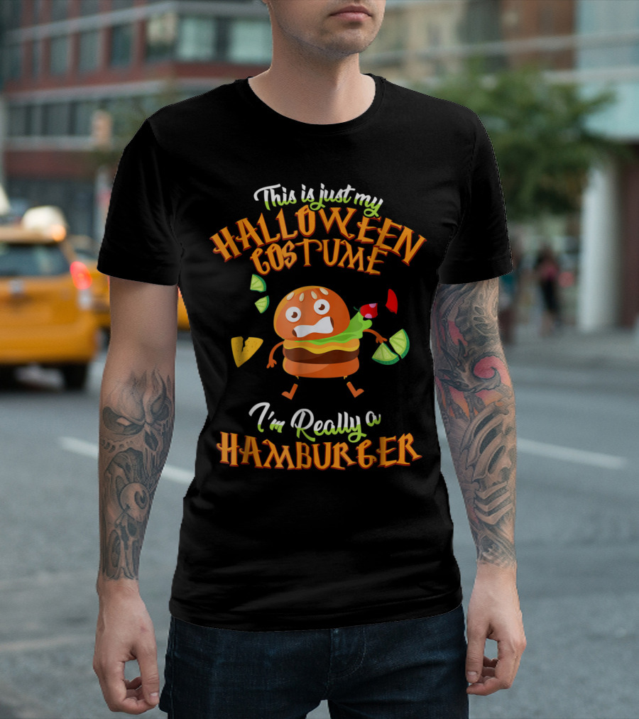 This Is Just My Halloween Costume I'm Really A Hamburger T-Shirt