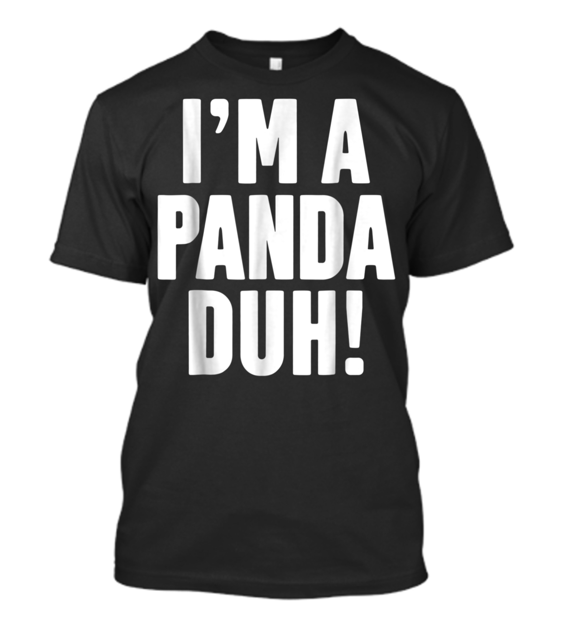 I'm A Panda Duh Easy Halloween T-Shirt