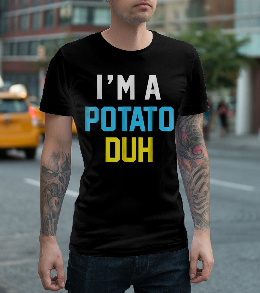 I'm A Potato Duh in Bold White Blue T-Shirt