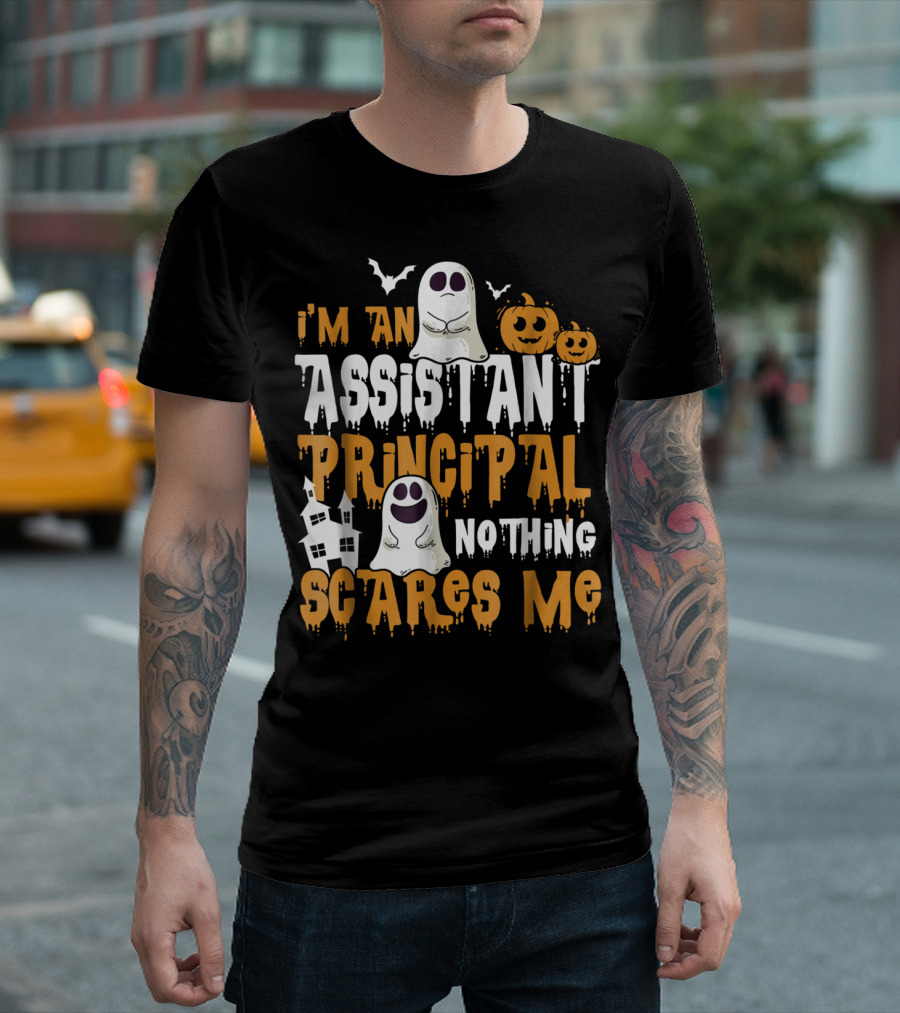 I'm An Assistant Principal Nothing Scares Me Ghosts and Pumpkins Halloween T-Shirt