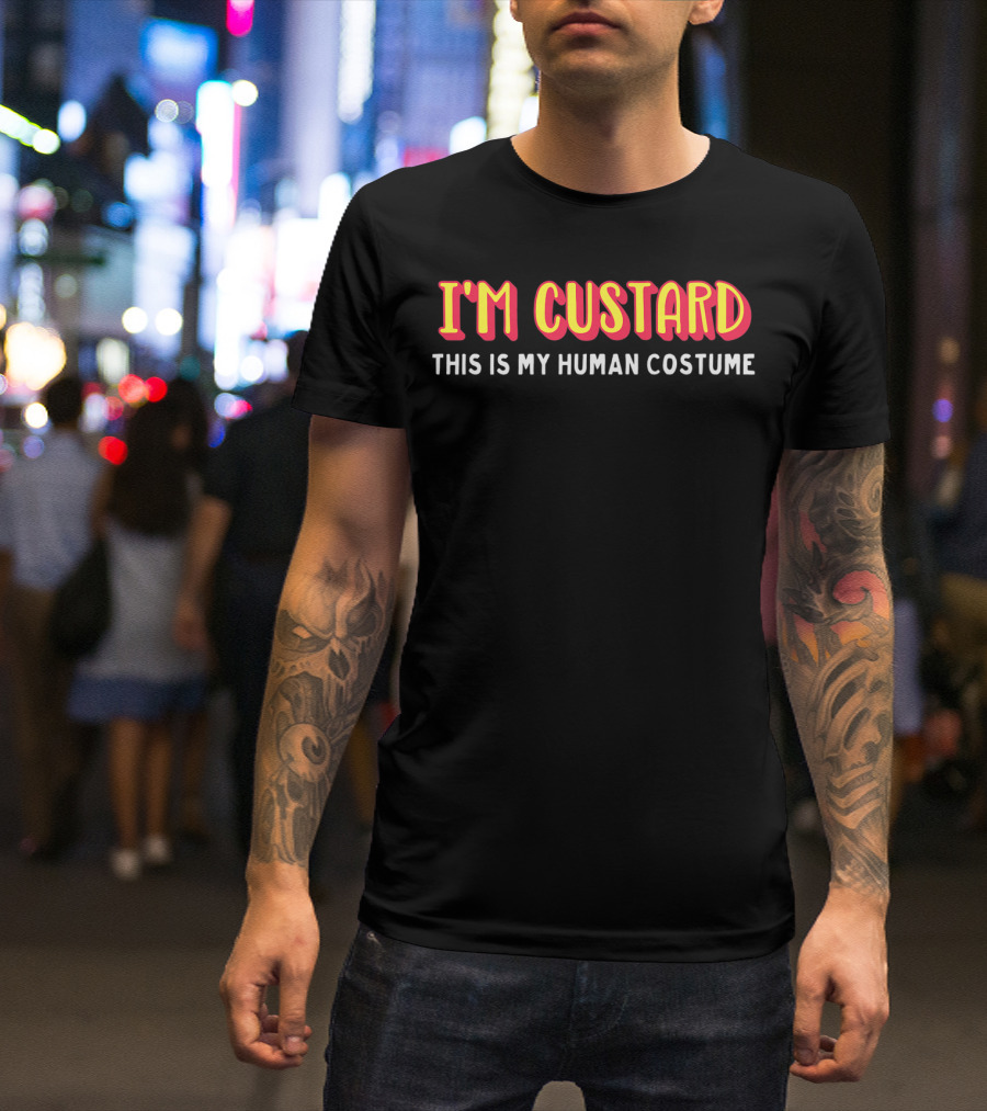 I'm Custard This Is My Human Costume T-Shirt