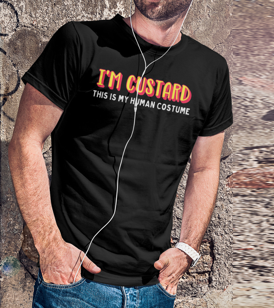I'm Custard This Is My Human Costume T-Shirt