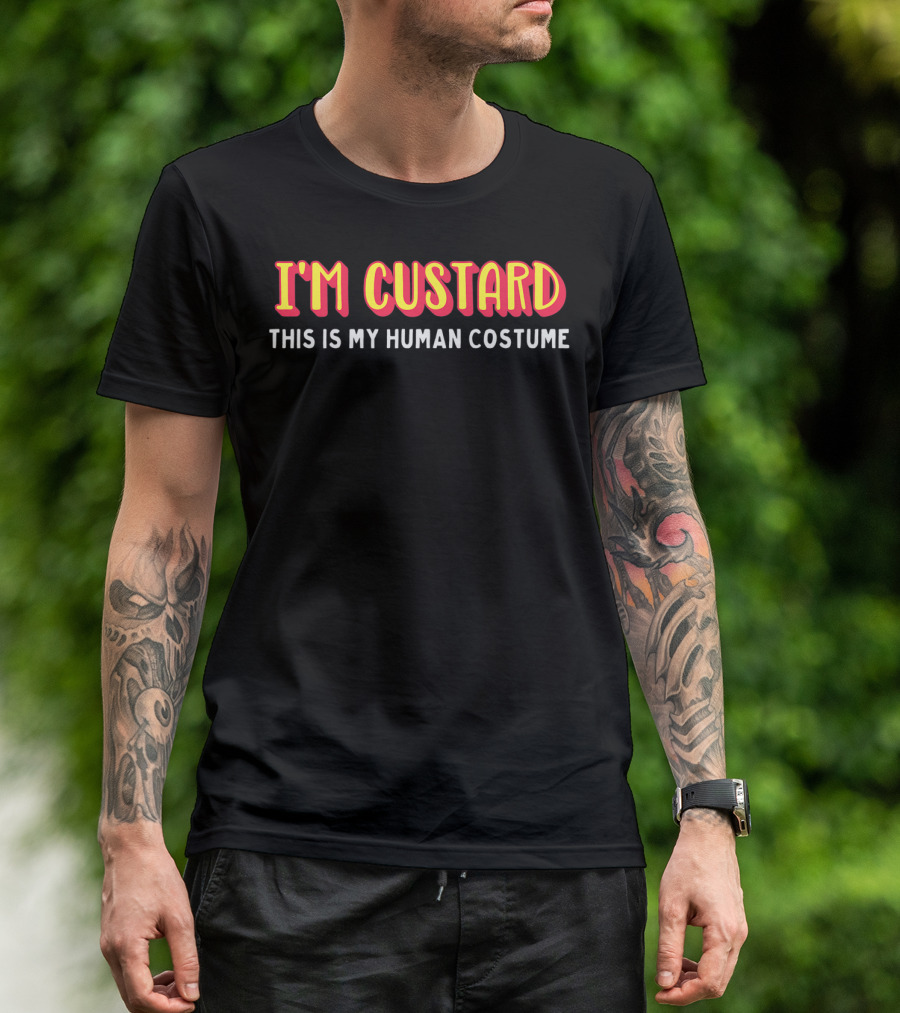 I'm Custard This Is My Human Costume T-Shirt