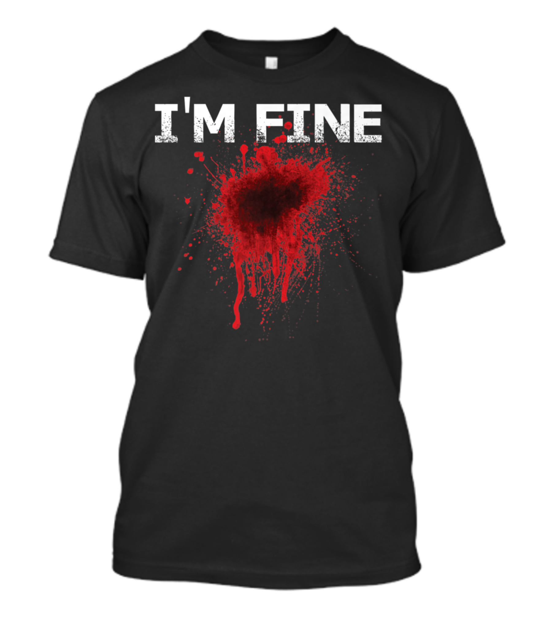I'm Fine Zombie Blood Splash Injury T-Shirt