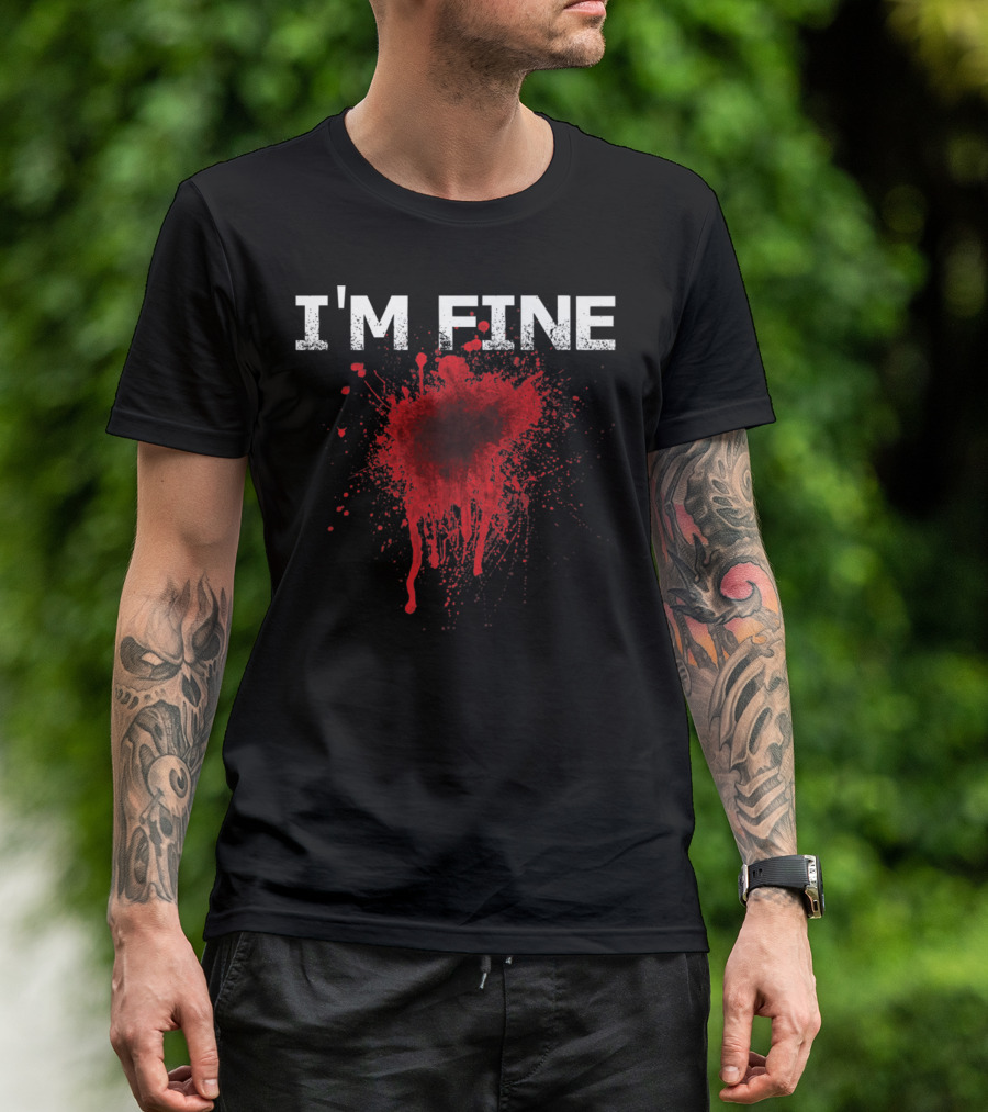 I'm Fine Zombie Blood Splash Injury T-Shirt