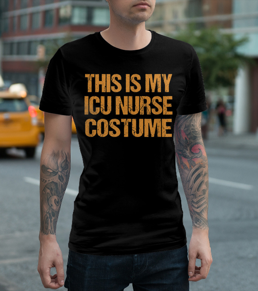 This Is My ICU Nurse Costume Halloween Easy Lazy Last Minute T-Shirt