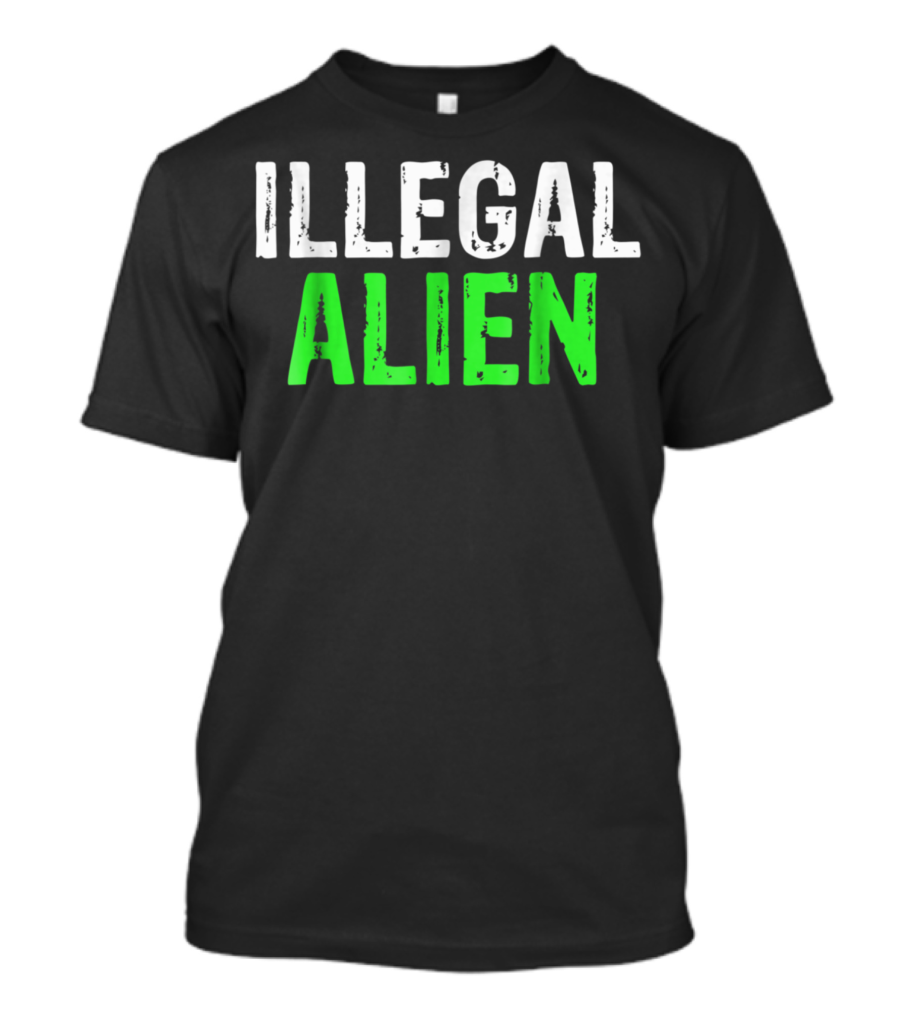ILLEGAL ALIEN Political Statement Bold Green Text T-Shirt