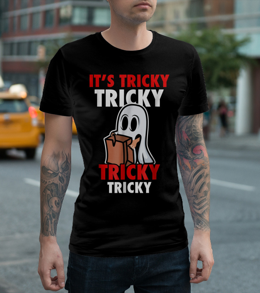 It's Tricky Halloween Funny Ghost Trick Tricky Tricky T-Shirt