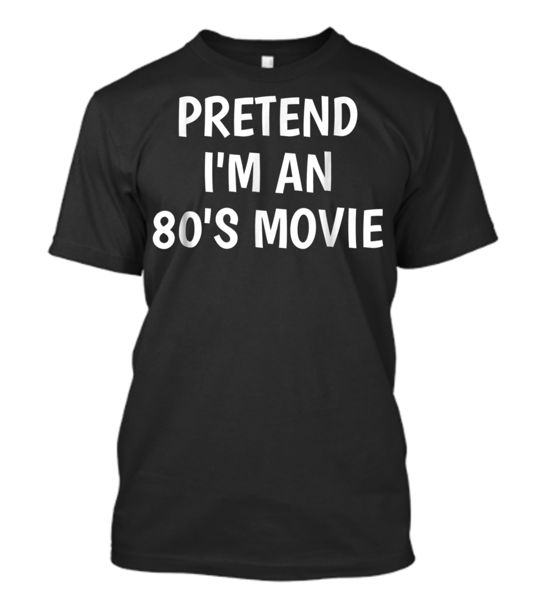 Lazy Halloween Costume Pretend I'm An 80s Movie T-Shirt