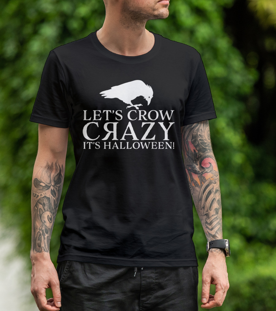 Let's Crow Crazy It's Halloween Raven Bird T-Shirt