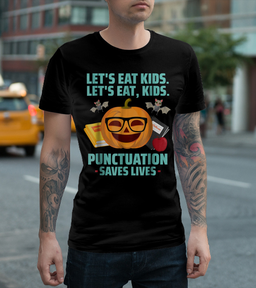 Let's Eat Kids Let's Eat Kids Pumpkin Punctuation Saves Lives Halloween Bats Books Apple Glasses T-Shirt