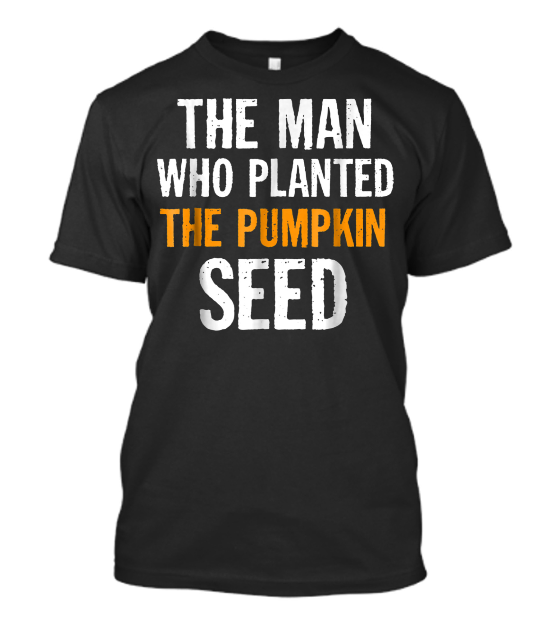 Mens The Man Who Planted The Pumpkin Seed T-Shirt