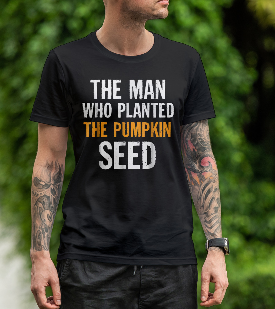 Mens The Man Who Planted The Pumpkin Seed T-Shirt