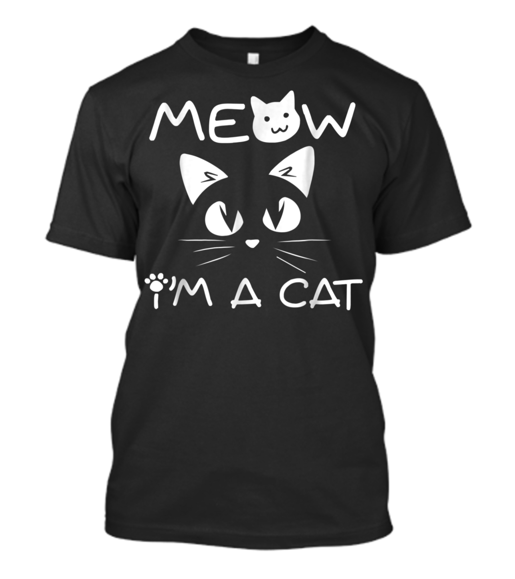 MEOW I'm A Cat T-Shirt