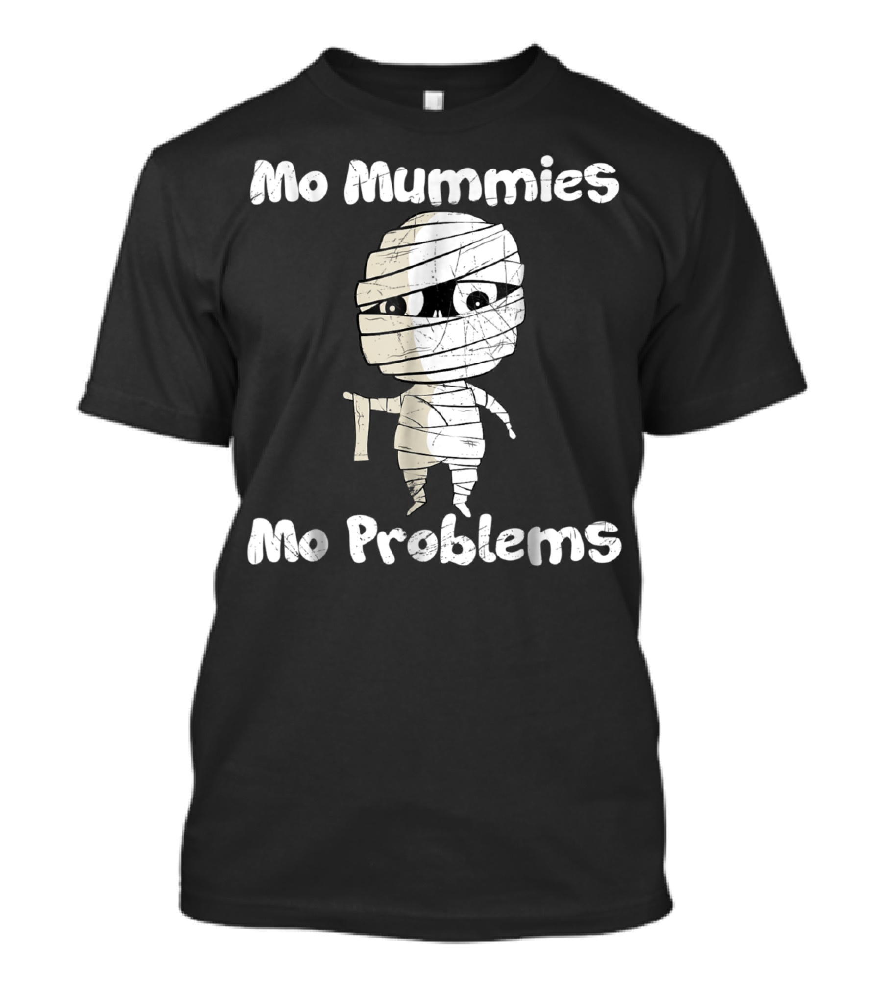 Mo Mummies Mo Problems Funny Halloween Mummy Costume Humor T-Shirt