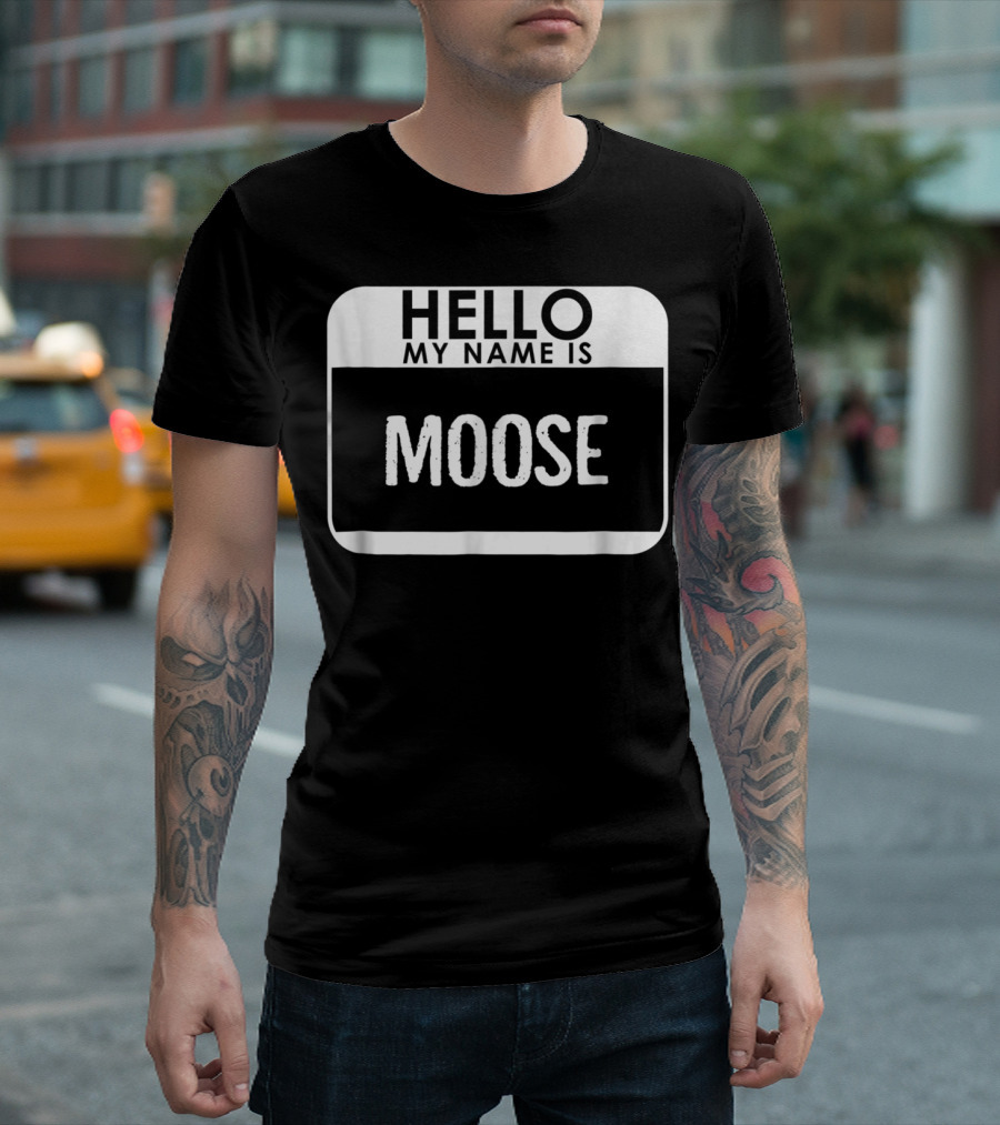 Hello My Name Is Moose Costume Funny Easy T-Shirt