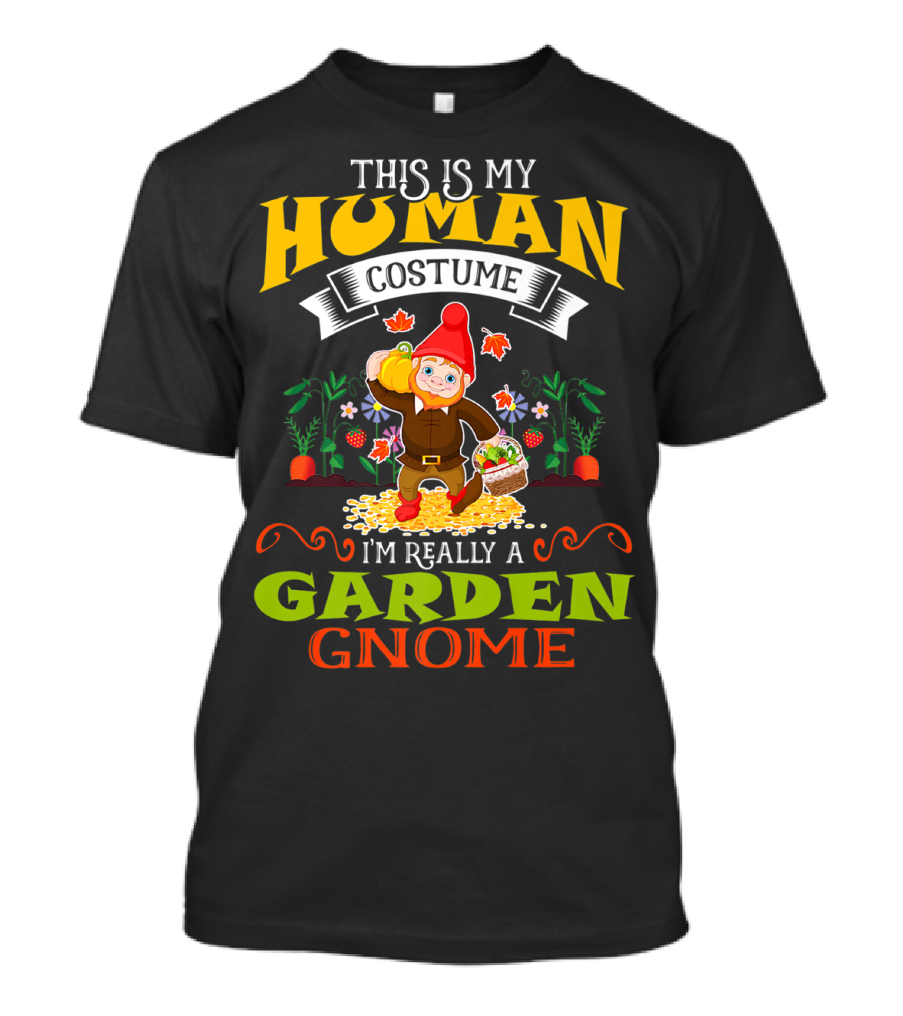 This Is My Human Costume I'm Really A Garden Gnome With Autumn Leaves And Vegetables T-Shirt