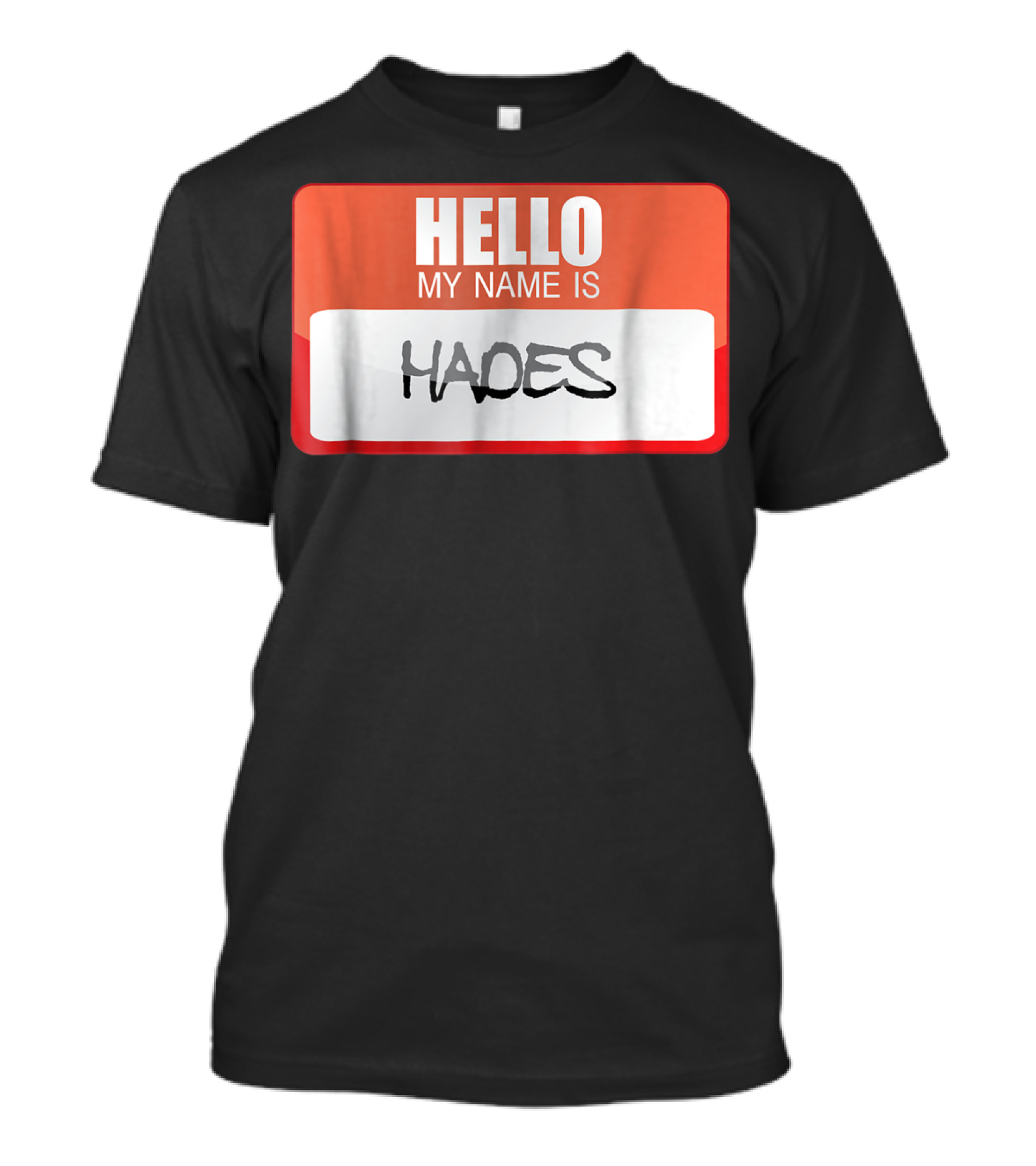HELLO MY NAME IS HADES T-Shirt