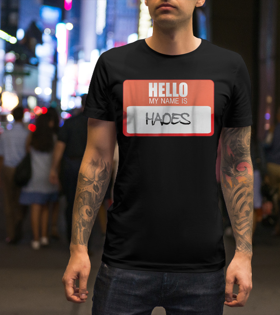 HELLO MY NAME IS HADES T-Shirt