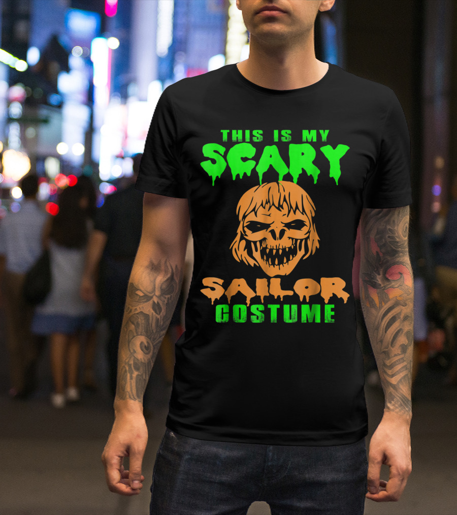 THIS IS MY SCARY SAILOR COSTUME T-Shirt