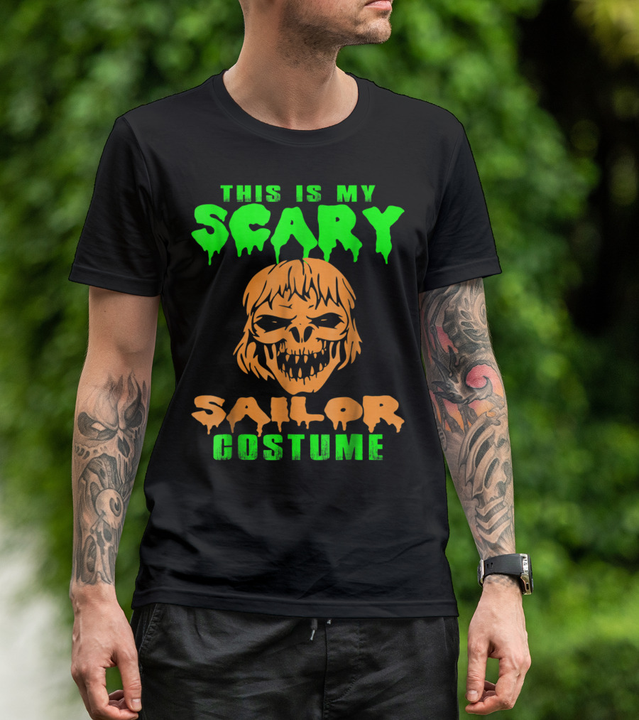 THIS IS MY SCARY SAILOR COSTUME T-Shirt