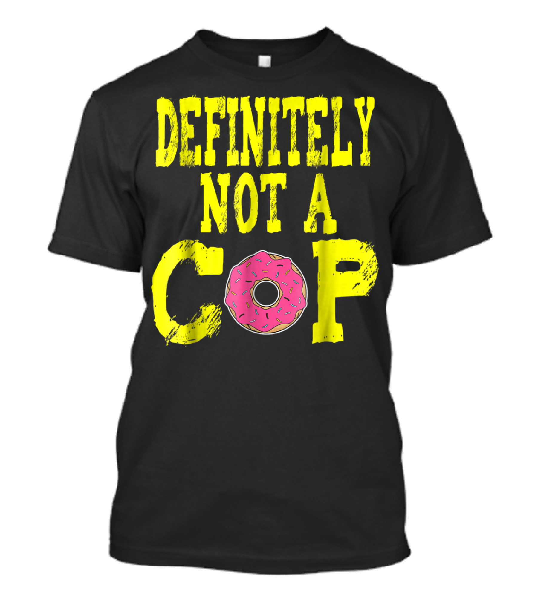 Definitely Not A Cop Donut Text T-Shirt