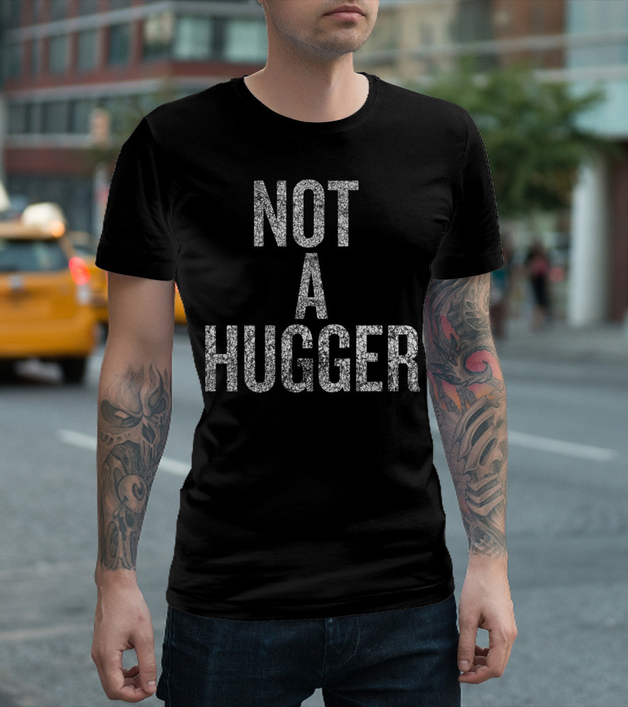 Not A Hugger Halloween Christmas Funny Cool T-Shirt