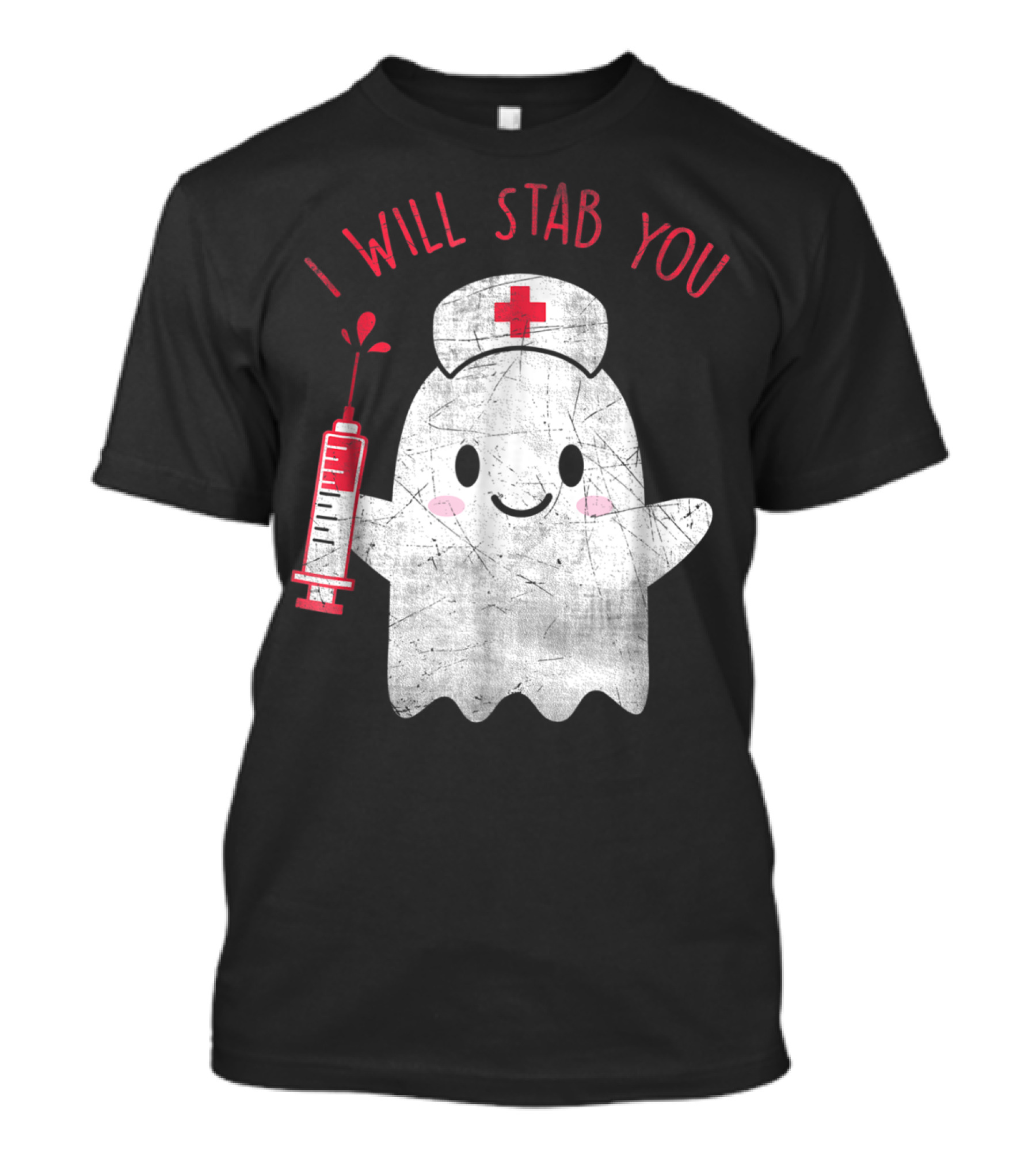 Nurse Ghost Holding Syringe With I Will Stab You Text T-Shirt