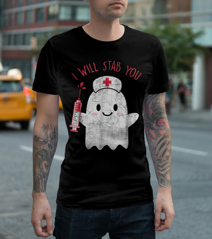 Nurse Ghost Holding Syringe With I Will Stab You Text T-Shirt